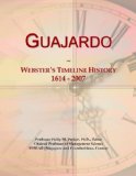 Guajardo: Webster's Timeline History, 1614 - 2007