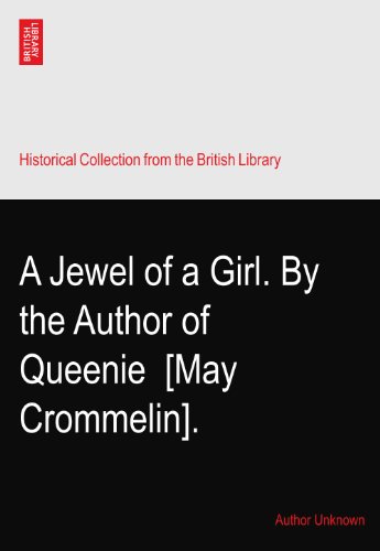 A Jewel of a Girl. By the Author of Queenie? [May Crommelin].