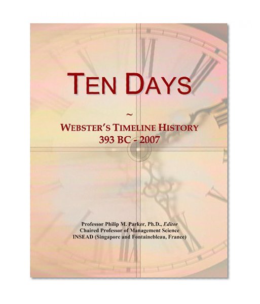 Ten Days: Webster's Timeline History, 393 BC - 2007