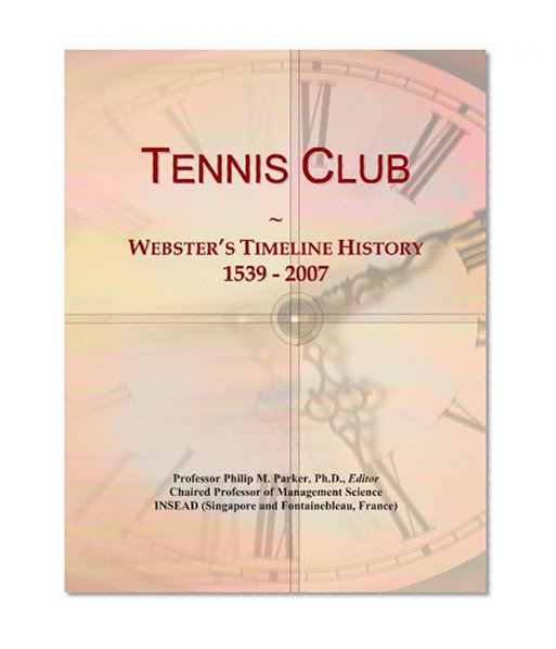 Tennis Club: Webster's Timeline History, 1539 - 2007