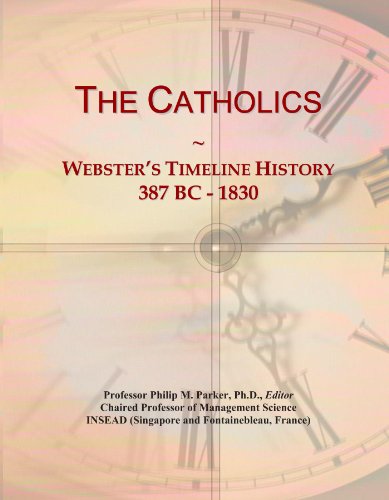 The Catholics: Webster's Timeline History, 387 BC - 1830