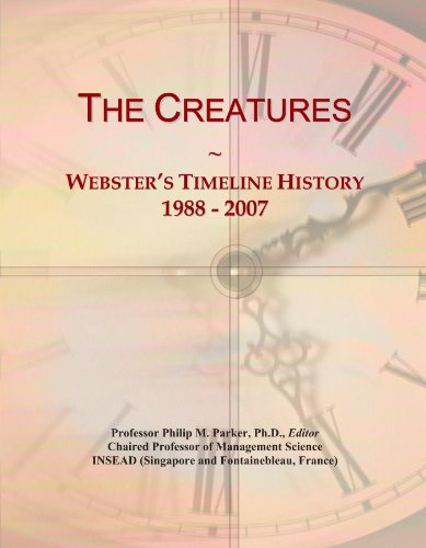 The Creatures: Webster's Timeline History, 1988 - 2007