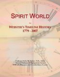 Spirit World: Webster's Timeline History, 1779 - 2007