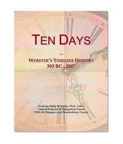 Ten Days: Webster's Timeline History, 393 BC - 2007