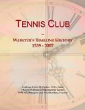 Tennis Club: Webster's Timeline History, 1539 - 2007