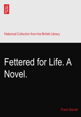 Fettered for Life. A Novel.
