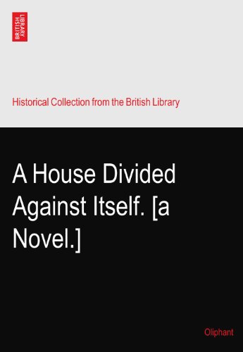 A House Divided Against Itself. [a Novel.]
