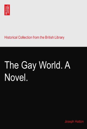The Gay World. A Novel.