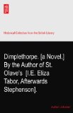 Dimplethorpe. [a Novel.] By the Author of St. Olave's? [I.E. Eliza Tabor, Afterwards Stephenson].