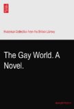 The Gay World. A Novel.