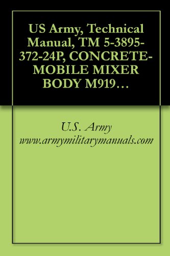 US Army, Technical Manual, TM 5-3895-372-24P, CONCRETE-MOBILE MIXER BODY M919, MO 8CM-24/F, (NSN 3895-01-028-4391), military manuals