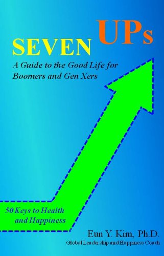 Seven UPs: A Guide to the Good Life for Boomers and Gen-Xers