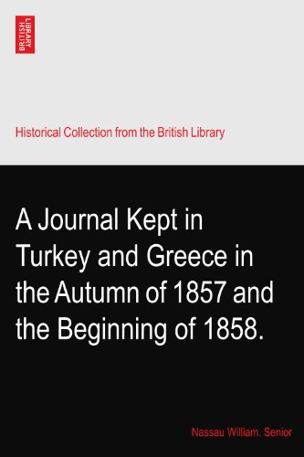 A Journal Kept in Turkey and Greece in the Autumn of 1857 and the Beginning of 1858.