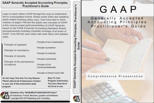 GAAP Generally Accepted Accounting Principles, Practitioner's Guide, Learning Presentation
