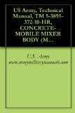 US Army, Technical Manual, TM 5-3895-372-10-HR, CONCRETE-MOBILE MIXER BODY (M919), MODEL 8CM-24/F, (NSN 3895-01-028-4391), military manuals