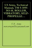 US Army, Technical Manual, TM 5-3895-383-10, ROLLER, VIBRATORY, SELF-PROPELLED, TYPE II, CATERPILLAR MODEL CS-563D, NSN 3895-01-456-2735, CONTRACT NO. DAAE07-98-C-S007, military manuals