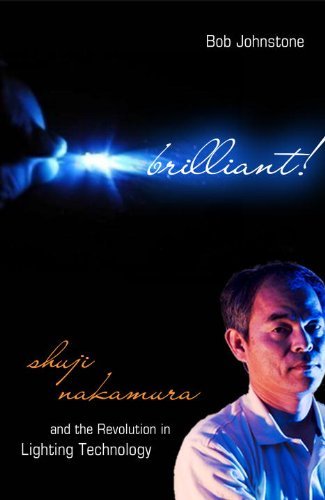 Brilliant!: Shuji Nakamura And the Revolution in Lighting Technology