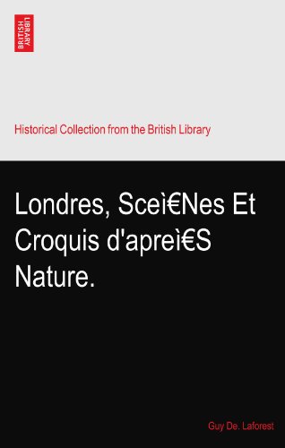 Londres, SceÃ¬Nes Et Croquis d'apreÃ¬S Nature.