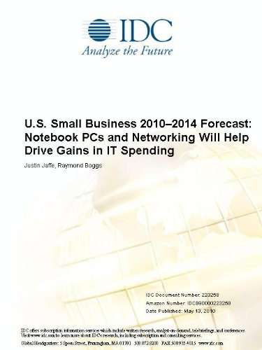 U.S. Small Business 2010-2014 Forecast: Notebook PCs and Networking Will Help Drive Gains in IT Spending
