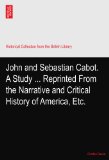John and Sebastian Cabot. A Study ... Reprinted From the Narrative and Critical History of America, Etc.