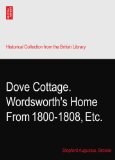 Dove Cottage. Wordsworth's Home From 1800-1808, Etc.