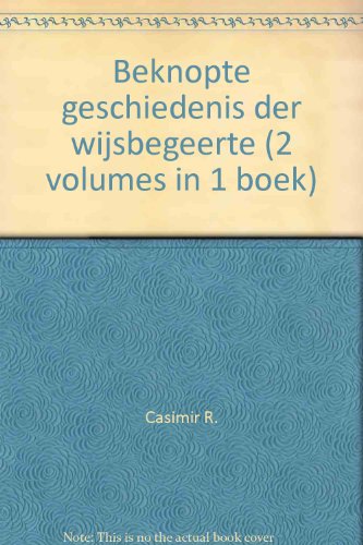 Beknopte geschiedenis der wijsbegeerte (2 volumes in 1 boek)