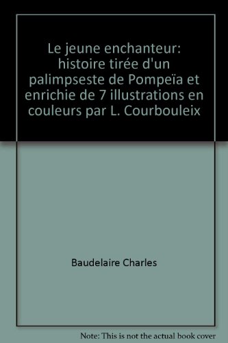 Le jeune enchanteur: histoire tirée d'un palimpseste de Pompeïa et enrichie de 7 illustrations en couleurs par L. Courbouleix