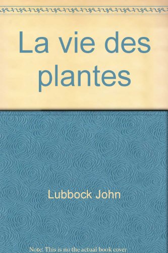 La vie des plantes
