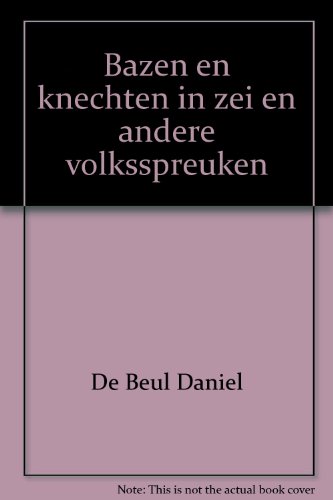 Bazen en knechten in zei en andere volksspreuken