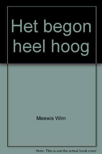 Het begon heel hoog
