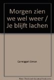 Morgen zien we wel weer / Je blijft lachen