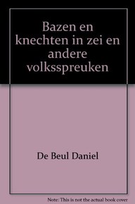 Bazen en knechten in zei en andere volksspreuken
