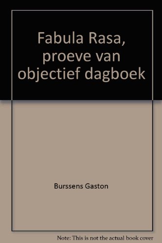 Fabula Rasa, proeve van objectief dagboek