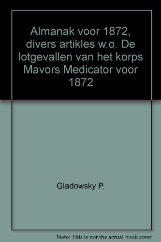 Almanak voor 1872, divers artikles w.o. De lotgevallen van het korps Mavors Medicator voor 1872