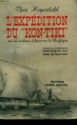 L'expÃ©dition du 'Kon-Tiki' sur un radeau Ã  travers le Pacifique