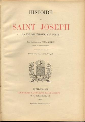Histoire de Saint Joseph: Sa vie, ses vertus, son culte