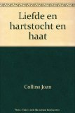 Liefde en hartstocht en haat