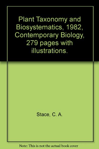 Plant Taxonomy and Biosystematics, 1982, Contemporary Biology, 279 pages with illustrations.
