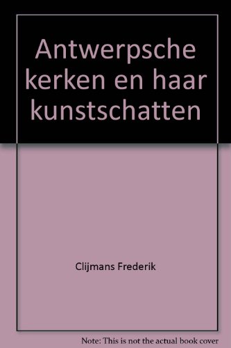 Antwerpsche kerken en haar kunstschatten