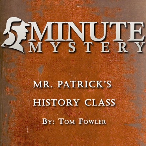 5 Minute Mystery - Mr. Patrick's History Class
