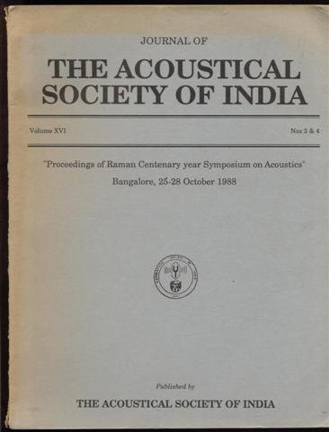 Journal of The acoustical society of India: Proceedings of Raman Centenary year Symposium on Acoustics, Bangalore, 25-28 October 1988 (Volume XVI, nr.3 & 4)