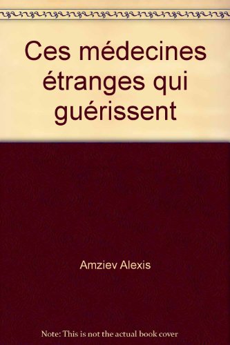 Ces mÃ©decines Ã©tranges qui guÃ©rissent