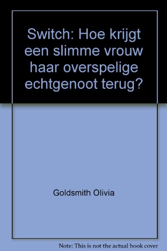 Switch: Hoe krijgt een slimme vrouw haar overspelige echtgenoot terug?