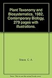 Plant Taxonomy and Biosystematics, 1982, Contemporary Biology, 279 pages with illustrations.
