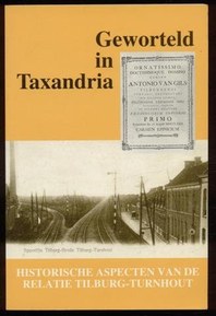 Geworteld in Taxandria: Historische aspecten van de relatie Tilburg-Turnhout