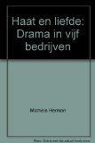 Haat en liefde: Drama in vijf bedrijven