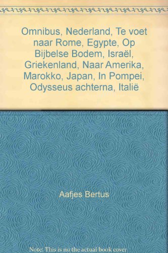 Omnibus, Nederland, Te voet naar Rome, Egypte, Op Bijbelse Bodem, IsraÃ«l, Griekenland, Naar Amerika, Marokko, Japan, In Pompei, Odysseus achterna, ItaliÃ«