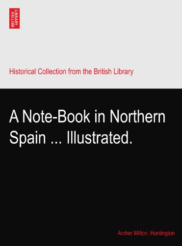 A Note-Book in Northern Spain ... Illustrated.