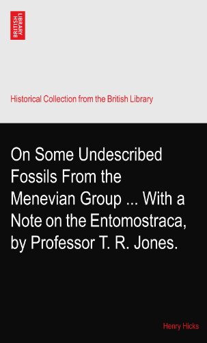 On Some Undescribed Fossils From the Menevian Group ... With a Note on the Entomostraca, by Professor T. R. Jones.