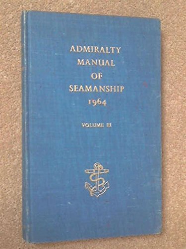 Admiralty Manual of Seamanship, Volume 3
